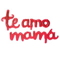 Globos Letras "Te Amo Mamá" cursivo